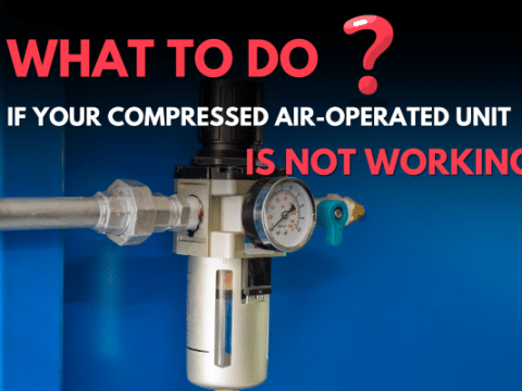 Compressed air operated unit not working